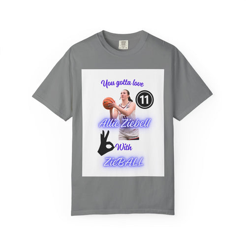 Allie Ziebell Basketball T-Shirt — "You Gotta Love Allie Ziebell" Fan Tee